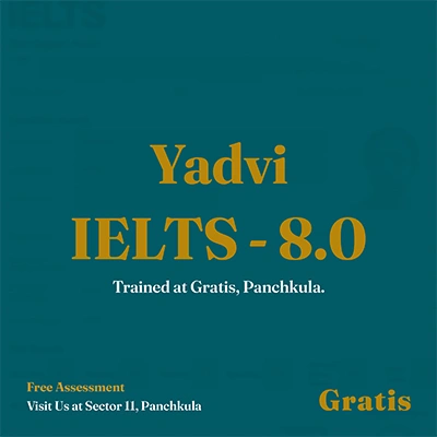 Yadvi IELTS Score Result at Gratis Panchkula